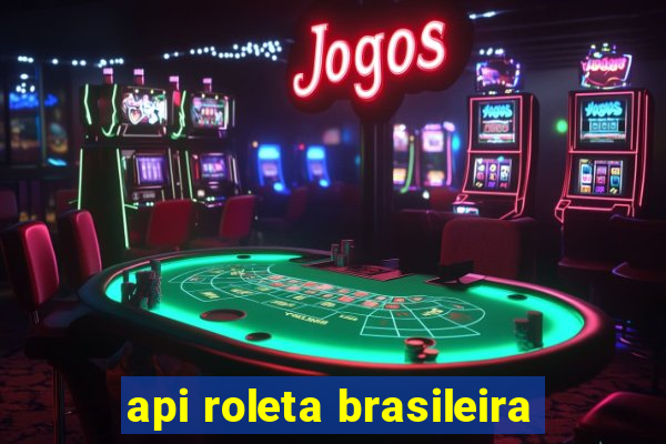 api roleta brasileira